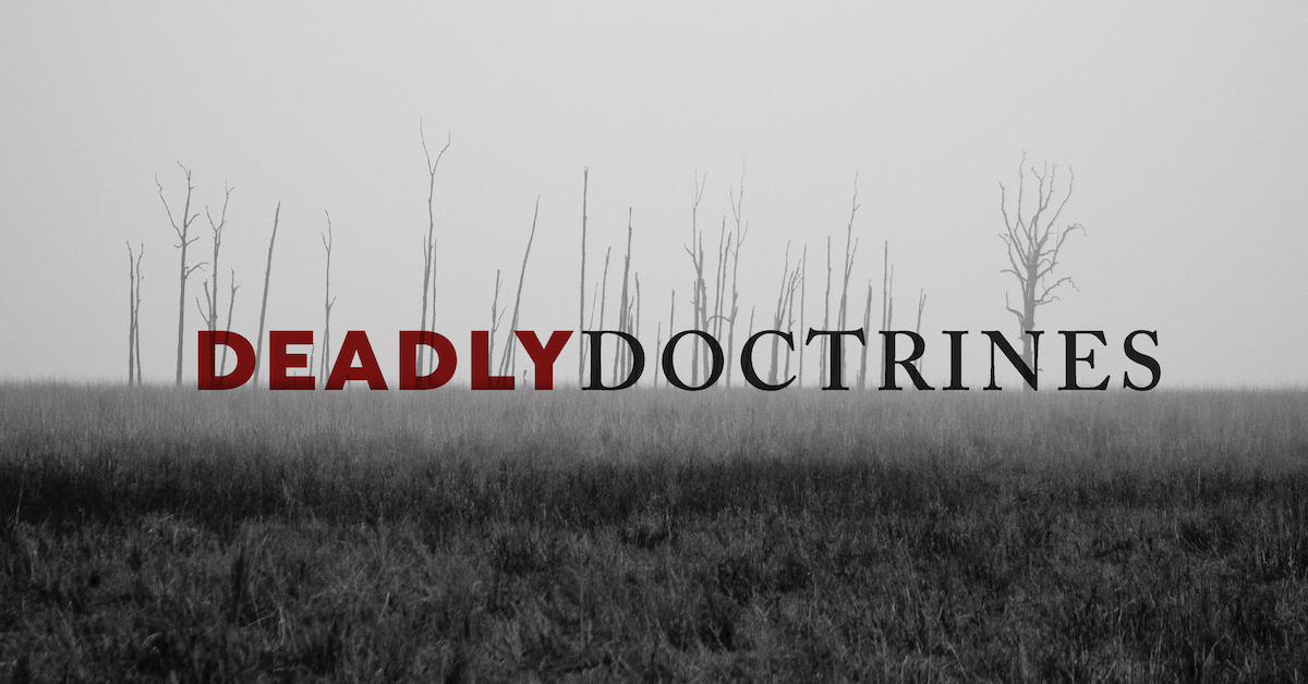 False Teachers and Deadly Doctrine