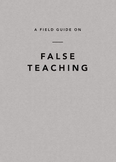 A Field Guide on False Teaching