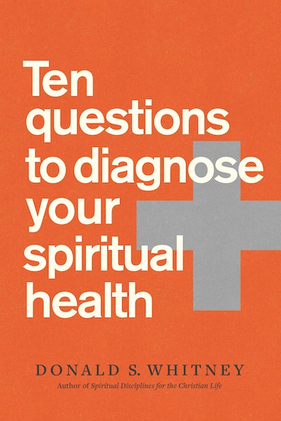 Ten Questions To Diagnose Your Spiritual Health