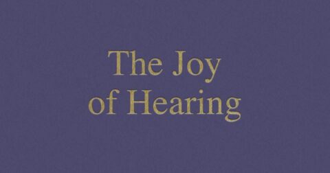 The Joy of Hearing