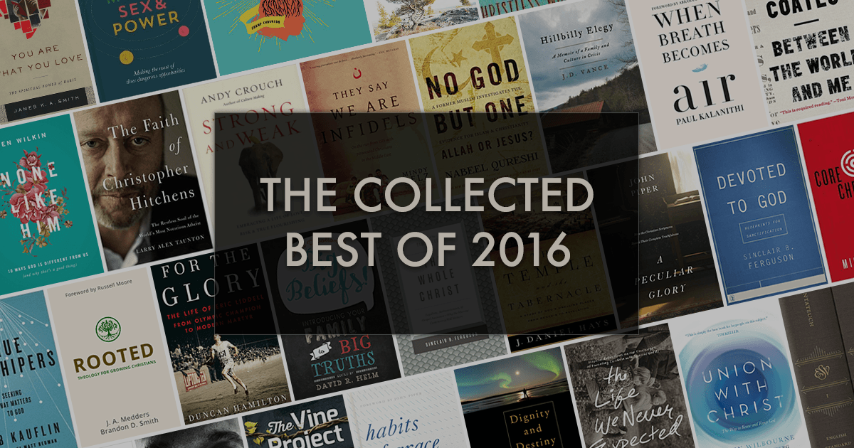 the-collected-best-christian-books-of-2016-tim-challies