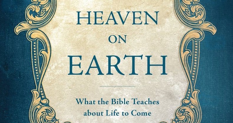 Heaven on Earth | Tim Challies