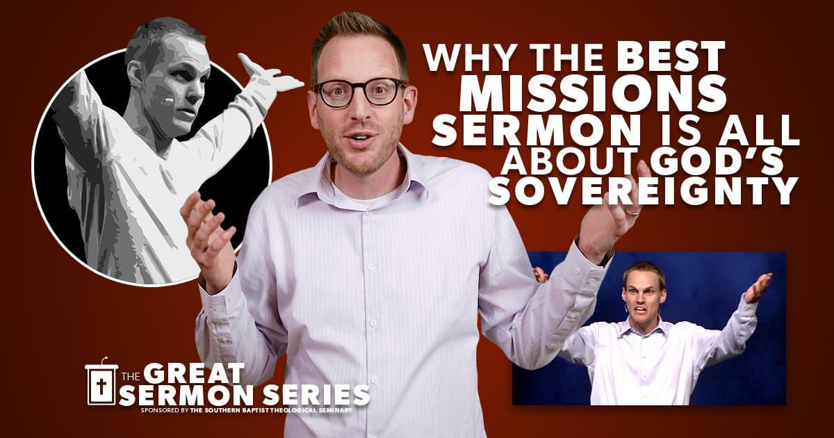 Why the Best Missions Sermon Is All About God's Sovereignty | Tim Challies